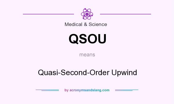 What does QSOU mean? It stands for Quasi-Second-Order Upwind