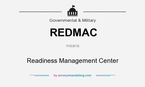 What does REDMAC mean? It stands for Readiness Management Center