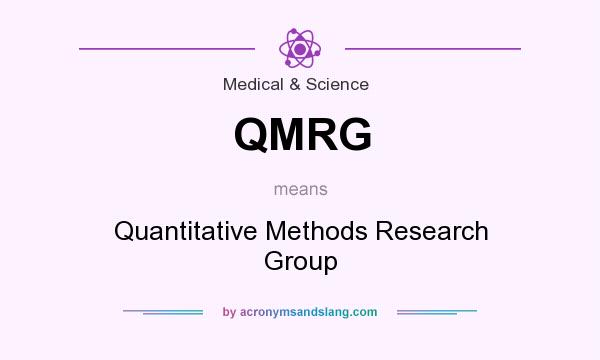 What does QMRG mean? It stands for Quantitative Methods Research Group