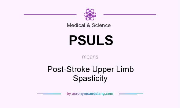 What does PSULS mean? It stands for Post-Stroke Upper Limb Spasticity