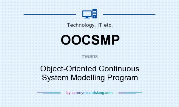 What does OOCSMP mean? It stands for Object-Oriented Continuous System Modelling Program