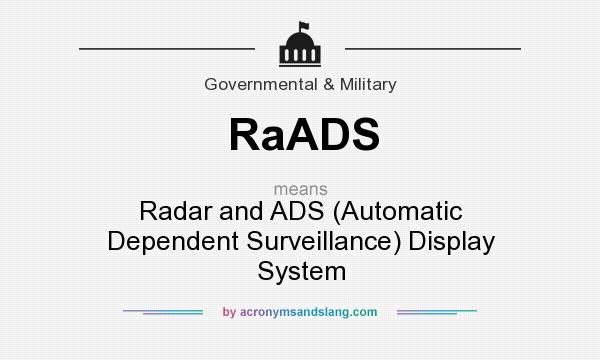What does RaADS mean? It stands for Radar and ADS (Automatic Dependent Surveillance) Display System