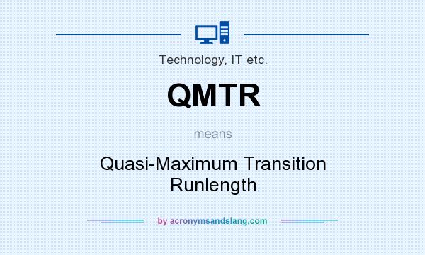 What does QMTR mean? It stands for Quasi-Maximum Transition Runlength