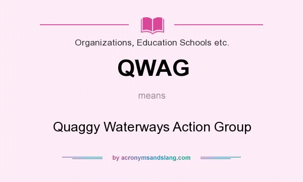 What does QWAG mean? It stands for Quaggy Waterways Action Group