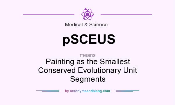 What does pSCEUS mean? It stands for Painting as the Smallest Conserved Evolutionary Unit Segments