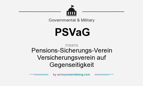 What does PSVaG mean? It stands for Pensions-Sicherungs-Verein Versicherungsverein auf Gegenseitigkeit
