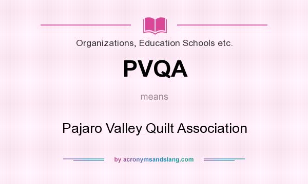 What does PVQA mean? It stands for Pajaro Valley Quilt Association