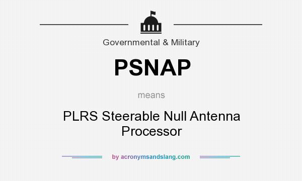 What does PSNAP mean? It stands for PLRS Steerable Null Antenna Processor