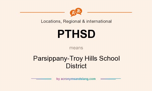 What does PTHSD mean? It stands for Parsippany-Troy Hills School District
