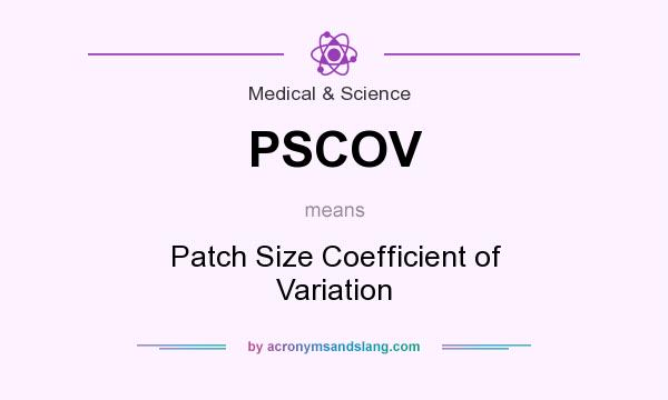 What does PSCOV mean? It stands for Patch Size Coefficient of Variation