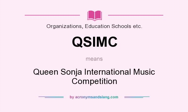 What does QSIMC mean? It stands for Queen Sonja International Music Competition