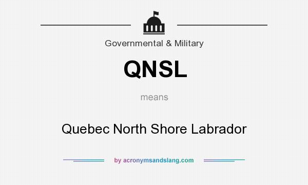 What does QNSL mean? It stands for Quebec North Shore Labrador