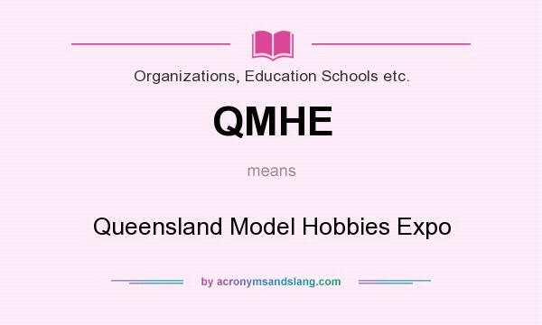 What does QMHE mean? It stands for Queensland Model Hobbies Expo