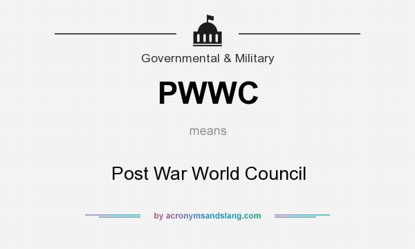 What does PWWC mean? It stands for Post War World Council