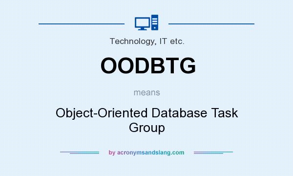 What does OODBTG mean? It stands for Object-Oriented Database Task Group