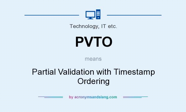 What does PVTO mean? It stands for Partial Validation with Timestamp Ordering
