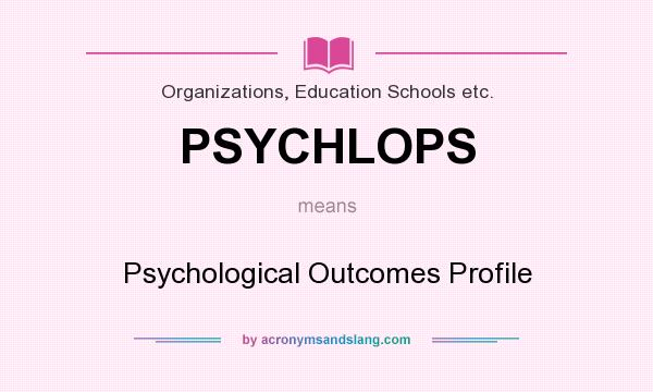 What does PSYCHLOPS mean? It stands for Psychological Outcomes Profile