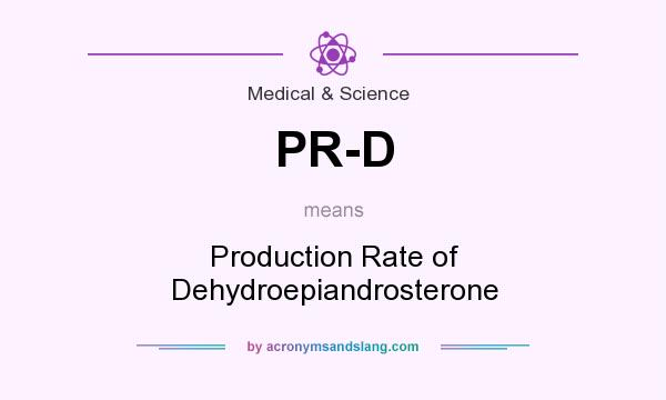 What does PR-D mean? It stands for Production Rate of Dehydroepiandrosterone