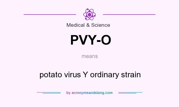 What does PVY-O mean? It stands for potato virus Y ordinary strain