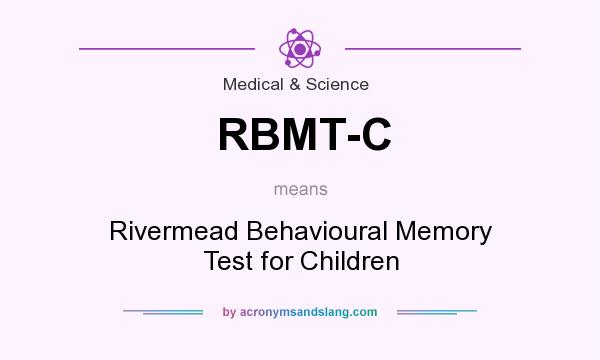 What does RBMT-C mean? It stands for Rivermead Behavioural Memory Test for Children