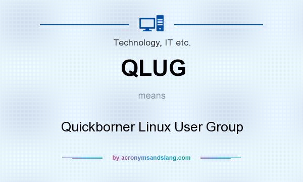 What does QLUG mean? It stands for Quickborner Linux User Group
