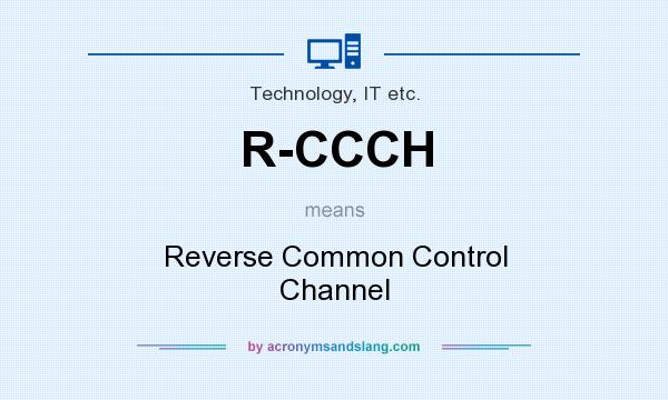 What does R-CCCH mean? It stands for Reverse Common Control Channel