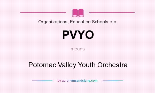 What does PVYO mean? It stands for Potomac Valley Youth Orchestra