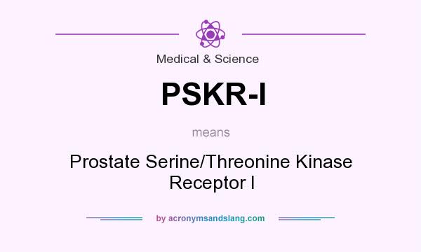 What does PSKR-I mean? It stands for Prostate Serine/Threonine Kinase Receptor I