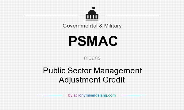 What does PSMAC mean? It stands for Public Sector Management Adjustment Credit