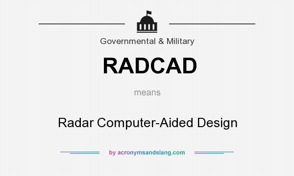 What does RADCAD mean? It stands for Radar Computer-Aided Design