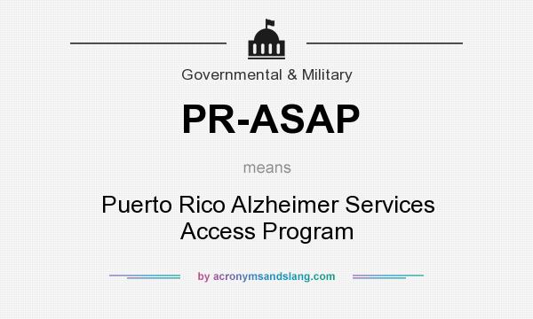 What does PR-ASAP mean? It stands for Puerto Rico Alzheimer Services Access Program