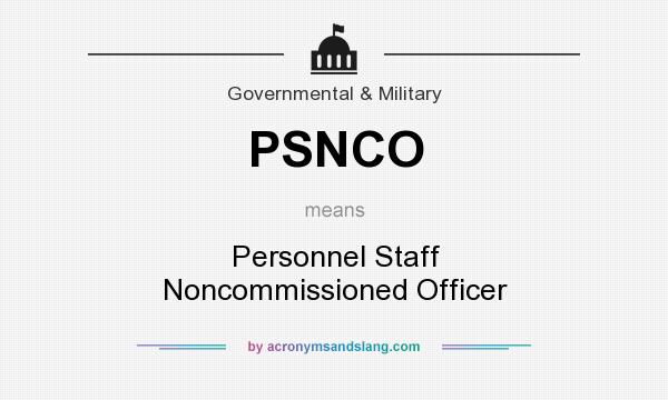 What does PSNCO mean? It stands for Personnel Staff Noncommissioned Officer
