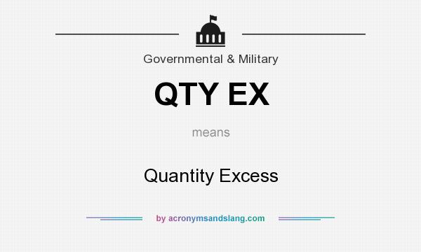 What does QTY EX mean? It stands for Quantity Excess
