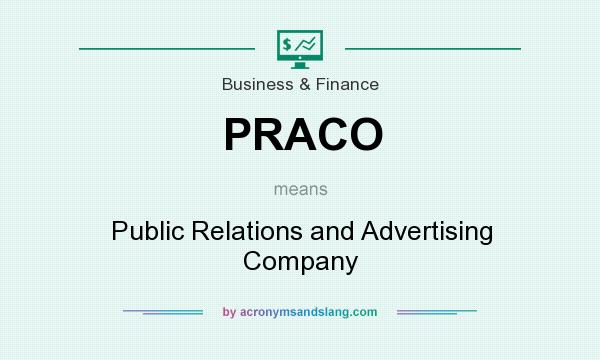 What does PRACO mean? It stands for Public Relations and Advertising Company