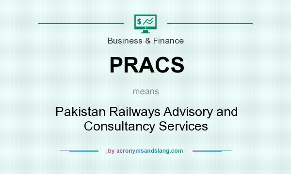 What does PRACS mean? It stands for Pakistan Railways Advisory and Consultancy Services