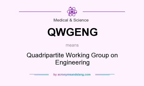 What does QWGENG mean? It stands for Quadripartite Working Group on Engineering
