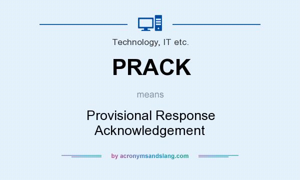 What does PRACK mean? It stands for Provisional Response Acknowledgement