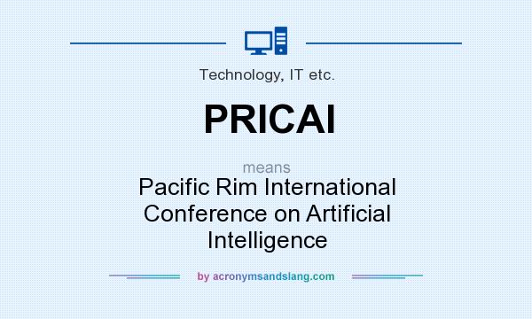 What does PRICAI mean? It stands for Pacific Rim International Conference on Artificial Intelligence