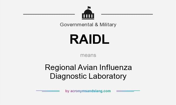 What does RAIDL mean? It stands for Regional Avian Influenza Diagnostic Laboratory