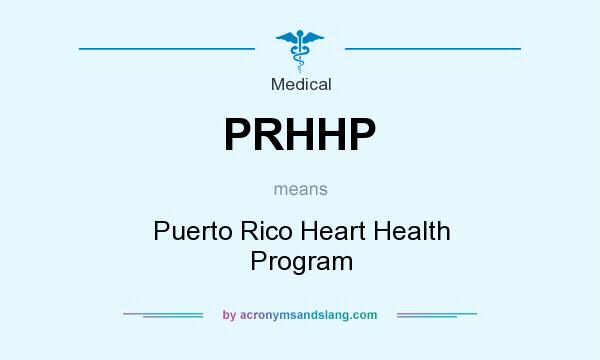 What does PRHHP mean? It stands for Puerto Rico Heart Health Program