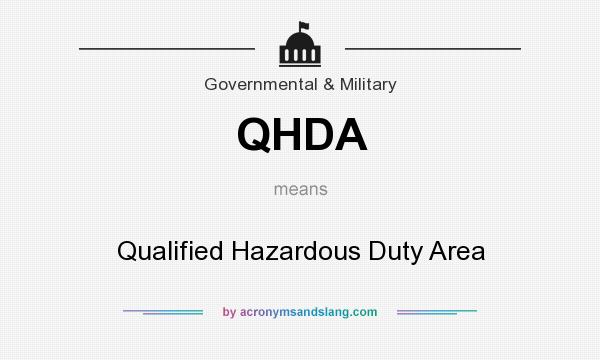 What does QHDA mean? It stands for Qualified Hazardous Duty Area