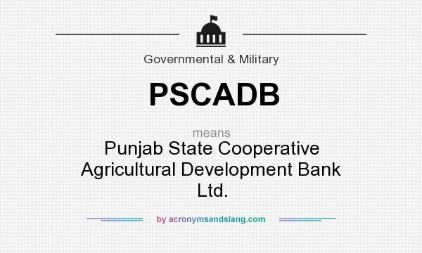 What does PSCADB mean? It stands for Punjab State Cooperative Agricultural Development Bank Ltd.
