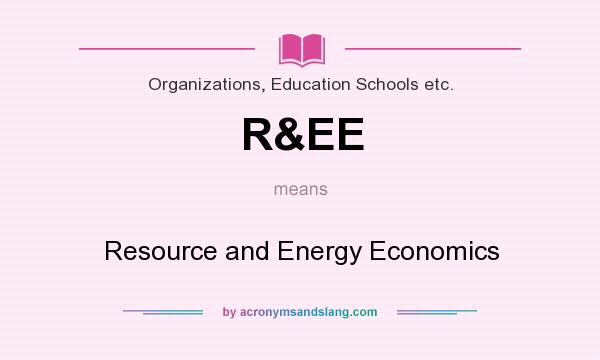 What does R&EE mean? It stands for Resource and Energy Economics