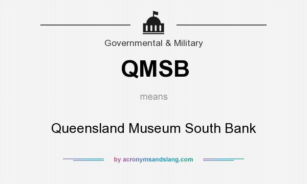 What does QMSB mean? It stands for Queensland Museum South Bank