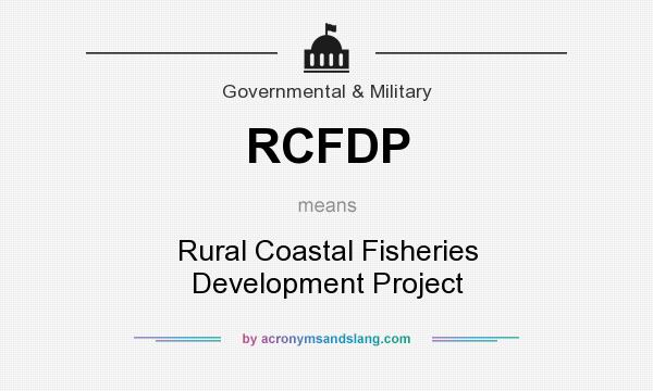 What does RCFDP mean? It stands for Rural Coastal Fisheries Development Project