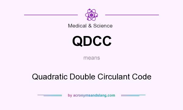 What does QDCC mean? It stands for Quadratic Double Circulant Code