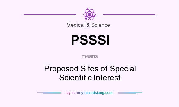 What does PSSSI mean? It stands for Proposed Sites of Special Scientific Interest