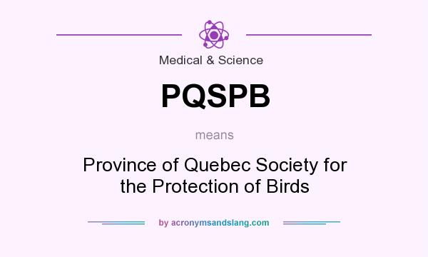 What does PQSPB mean? It stands for Province of Quebec Society for the Protection of Birds