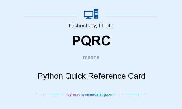 What does PQRC mean? It stands for Python Quick Reference Card