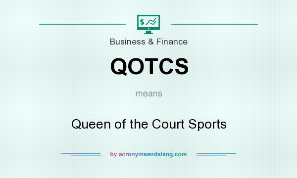 What does QOTCS mean? It stands for Queen of the Court Sports